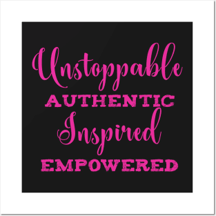 Unstoppable Authentic Inspired Empowered Posters and Art